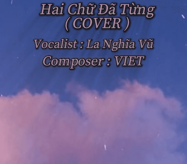 Hai Chữ Đã Từng ( COVER )